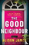James, Alison - The Good Neighbour