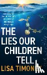 Timoney, Lisa - The Lies Our Children Tell