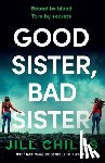 Childs, Jill - Good Sister, Bad Sister