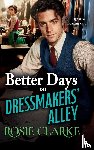 Clarke, Rosie - Better Days on Dressmakers' Alley