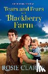 Clarke, Rosie - Tears and Fears on Blackberry Farm