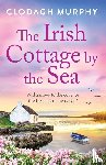 Murphy, Clodagh - The Irish Cottage by the Sea