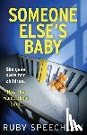 Speechley, Ruby - Someone Else's Baby