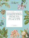 Royal Botanic Gardens, Kew, Maguire, Kay - The Kew Gardener’s Guide to Growing House Plants