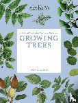 Royal Botanic Gardens Kew, Kirkham, Tony - The Kew Gardener's Guide to Growing Trees