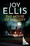 Ellis, Joy - The House of Mystery: a gripping crime thriller full of twists