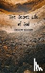 Mercer, George - The Secret Life of Soil