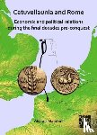 Marshall, Alistair - Catuvellaunia and Rome: Economic and Political Relations during the Final Decades Pre-conquest