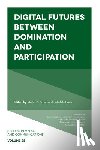  - Digital Futures between Domination and Participation
