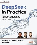 Peng, Andy, Linschoten, Alex Strick van, Carmo, Duarte O. - DeepSeek in Practice