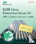 Colino, Miguel Pérez - SUSE Linux Enterprise Server 16 Official Administration Guide: Master SLES 16 system administration, security, and automation for the SCA exam