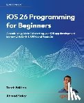 Sahar, Ahmad - iOS 26 Programming for Beginners - Tenth Edition