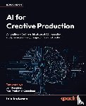 Anderson, Iain - AI for Creative Production