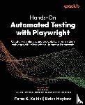 Kelhini, Faraz K., Mayhew, Butch - Hands-On Automated Testing with Playwright