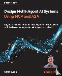 Sayfan, Gigi - Design Multi-Agent AI Systems Using MCP and A2A