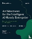 Bialek, Boris, Arbulu, Sebastian Rojas, Hedgecock, Taylor - Architectures for the Intelligent AI-Ready Enterprise