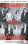 Hallemann, Caroline - The Kennedys and the Windsors
