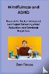 Focus, Zen - Mindfulness and ADHD