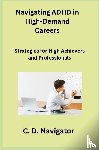 Navigator, C. D. - Navigating ADHD in High-Demand Careers