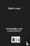 Lopez, Scott - TRADES BIBLE FOR CANDLESTICKS