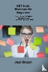 Gruun, Joel - Dbt Skills Workbook for Beginners