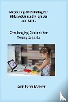 Maker, Addison - Mastering 3D Printing for Kids