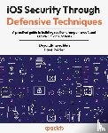 Elkhawaldeh, Deya, Poirier, Dave - iOS Security Through Defensive Techniques