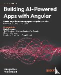 Boa, Giorgio, Biondi, Fabio - Building AI-Powered Apps with Angular
