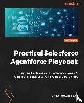 Malmqvist, Lars - Practical Salesforce Agentforce Playbook