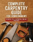 Victor Wise - THE COMPLETE GUIDE TO CARPENTRY FOR HOMEOWNERS
