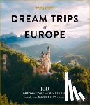  - Lonely Planet Dream Trips of Europe