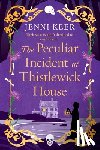 Keer, Jenni - The Peculiar Incident at Thistlewick House