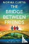 Curtis, Norma - The Bridge Between Friends