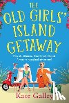 Galley, Kate - The Old Girls' Island Getaway