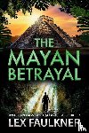 Faulkner, Lex - The Mayan Betrayal