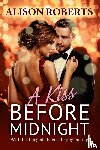 Roberts, Alison - A Kiss Before Midnight