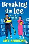 Andrews, Amy - Breaking the Ice
