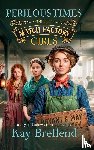 Brellend, Kay - Perilous Times for the Match Factory Girls