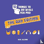 Jassburn, Hugh - 52 Things to Do While You Poo: The Dad Edition