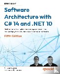 Abbruzzese, Francesco, Baptista, Gabriel - Software Architecture with C# 14 and .NET 10 - Fifth Edition