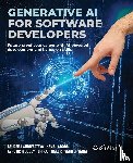 Shrivastava, Saurabh, Arora, Kamal, Dubey, Ashutosh - Generative AI for Software Developers