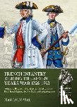 Vial, Jean-Louis - French Infantry during the Seven Years War 1756-1763 Volume 2 Regimental Distinctions and Colours
