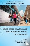  - The Future of Advanced Education and Talent Development