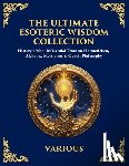 Trismegistus, Hermes, Initiates, The Three, Theurgist, Julian The - The Ultimate Esoteric Wisdom Collection