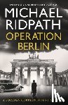 Ridpath, Michael - Operation Berlin