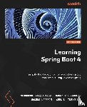 Xesquevixos, Wanderson, Karanam, Ranga Rao, Larsson, Magnus - Learning Spring Boot 4 - Fourth Edition