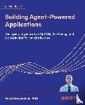 Zvarydchuk, Vasyl - Building Agent-Powered Applications