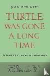 Moriarty, John - Turtle Was Gone A Long Time Vol.1