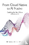 Reznik, Pini, Müller, Michael - From Cloud Native to AI Native