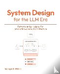 Mitra, Sampriti - System Design for the LLM Era